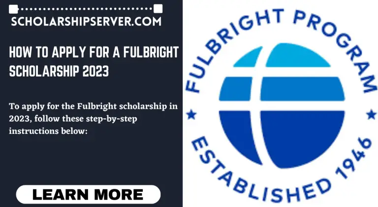 How to Apply for a Fulbright Scholarship 2023