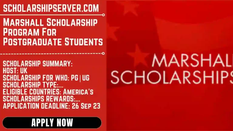 APPLY NOW: 2024-2025 Marshall Scholarship Program For Postgraduate Students